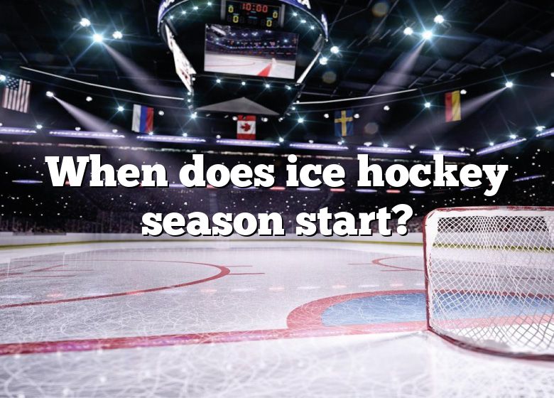 When Does Ice Hockey Season Start? DNA Of SPORTS