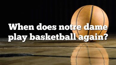 When does notre dame play basketball again?