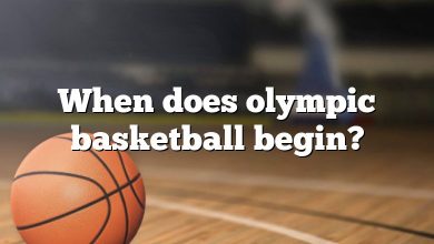 When does olympic basketball begin?