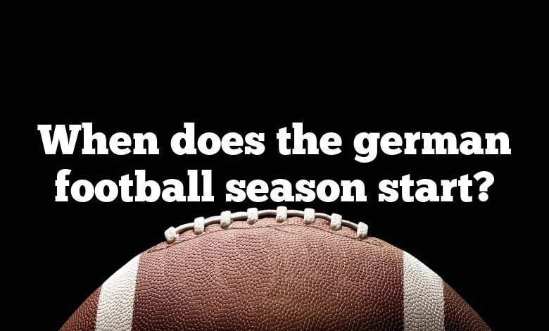 When does the german football season start?