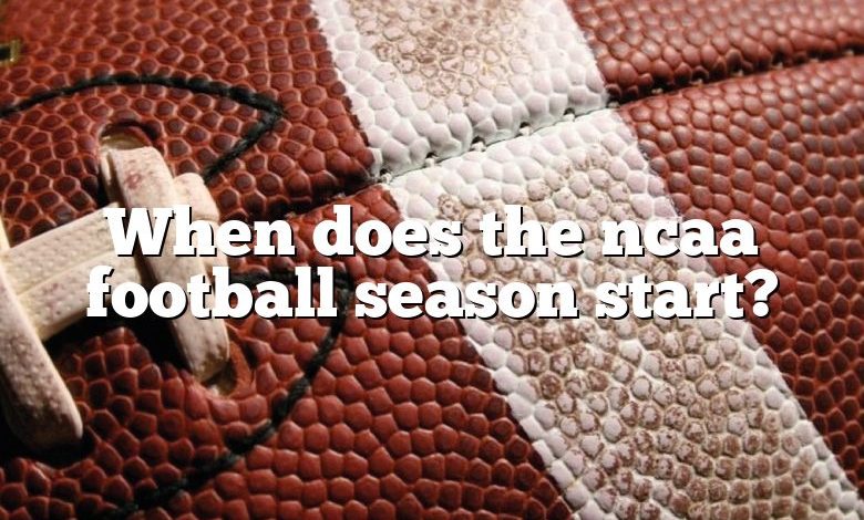 When does the ncaa football season start?