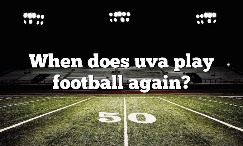 When does uva play football again?