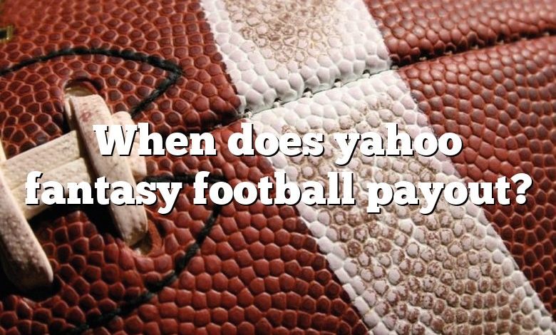 When does yahoo fantasy football payout?