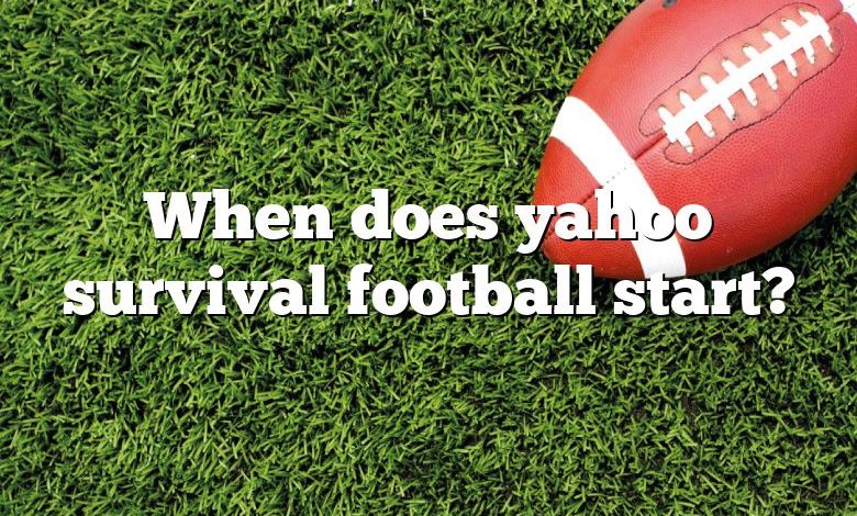 When does yahoo survival football start?