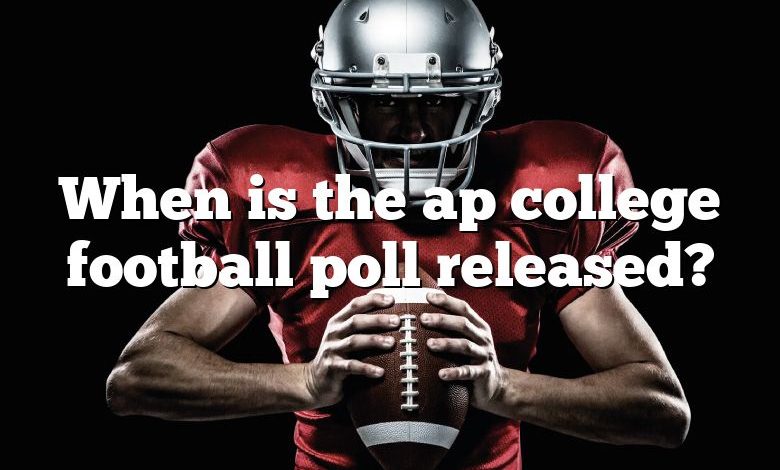 When is the ap college football poll released?