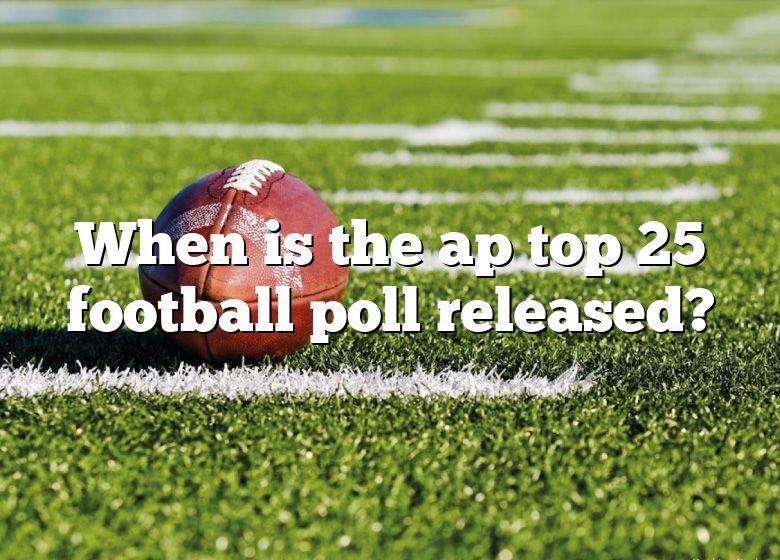 When Is The Ap Top 25 Football Poll Released? DNA Of SPORTS