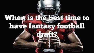 When is the best time to have fantasy football draft?