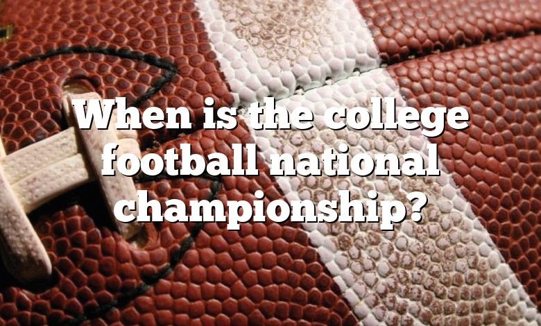 When is the college football national championship?