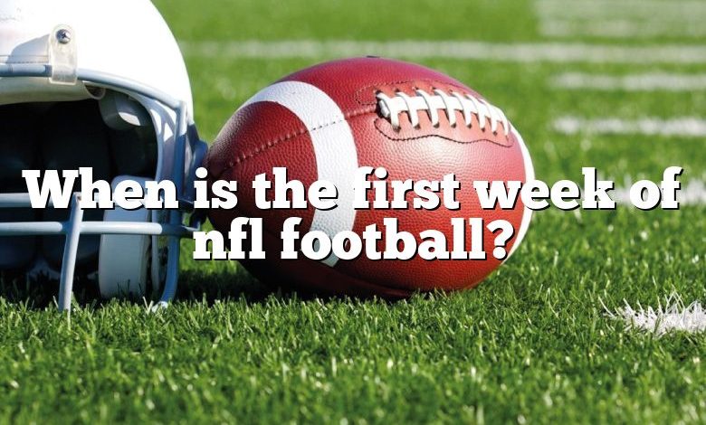 When is the first week of nfl football?