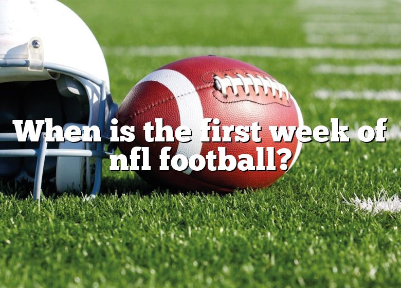 When Is The First Week Of Nfl Football? DNA Of SPORTS