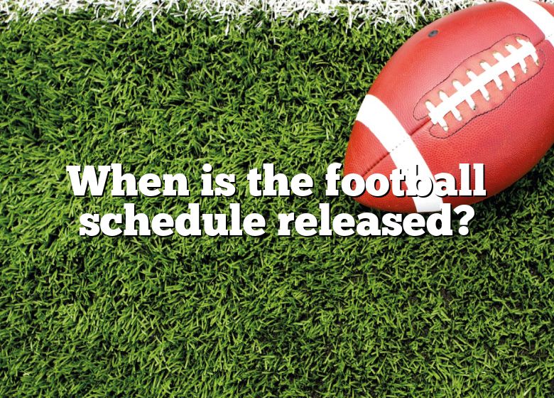 when-is-the-football-schedule-released-dna-of-sports