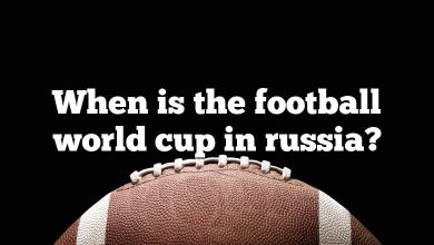 When is the football world cup in russia?