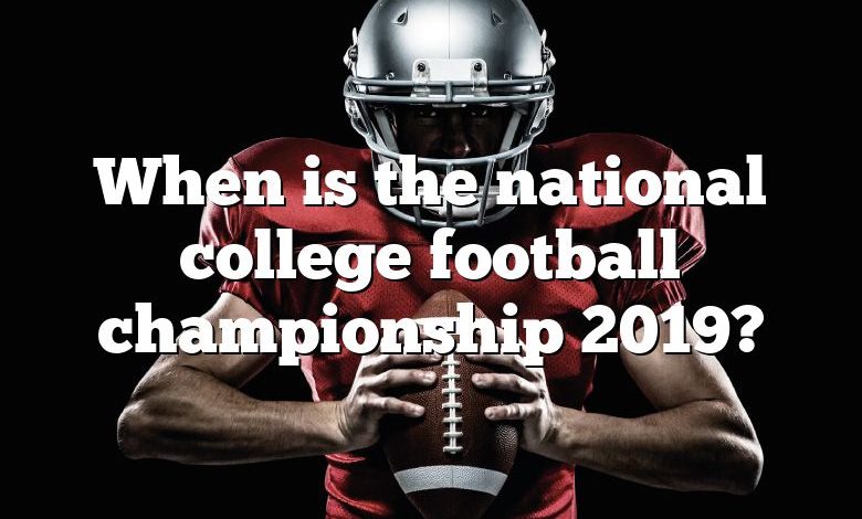 When is the national college football championship 2019?