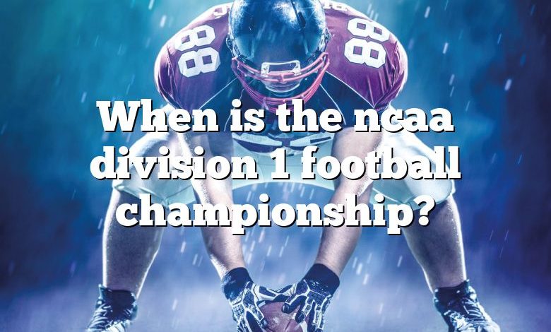 When is the ncaa division 1 football championship?