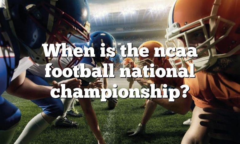 When is the ncaa football national championship?