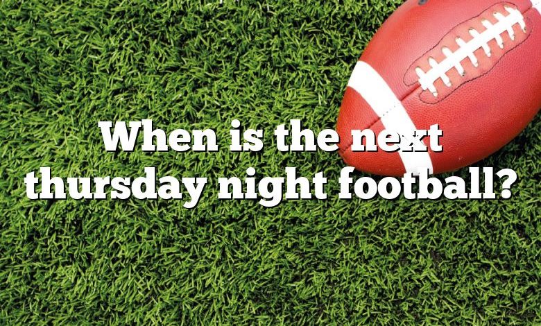 When is the next thursday night football?