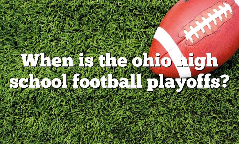 When is the ohio high school football playoffs?