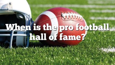 When is the pro football hall of fame?