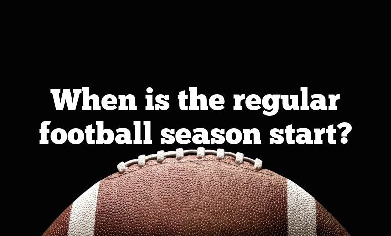 When is the regular football season start?