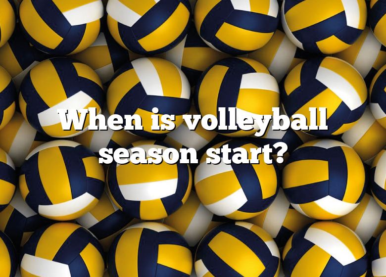 When Is Volleyball Season Start? DNA Of SPORTS
