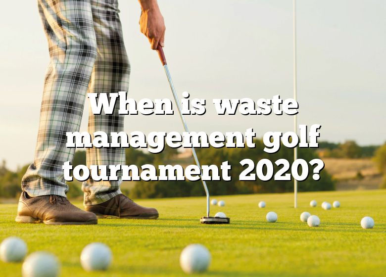 When Is Waste Management Golf Tournament 2020? | DNA Of SPORTS