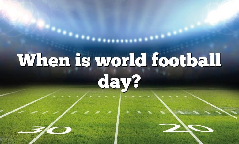 When is world football day?