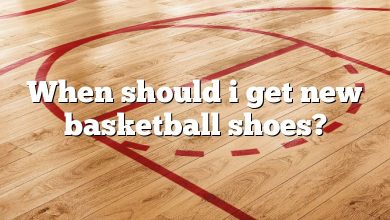When should i get new basketball shoes?