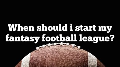 When should i start my fantasy football league?