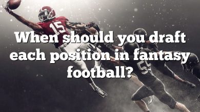 When should you draft each position in fantasy football?