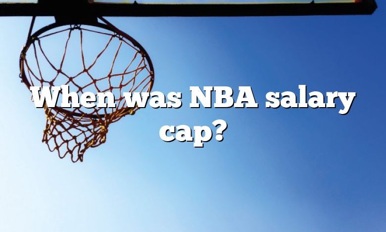 When was NBA salary cap?