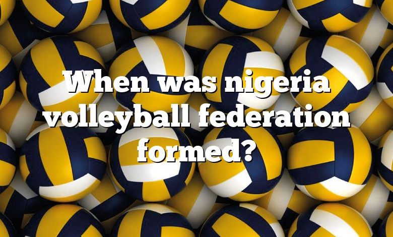 When was nigeria volleyball federation formed?