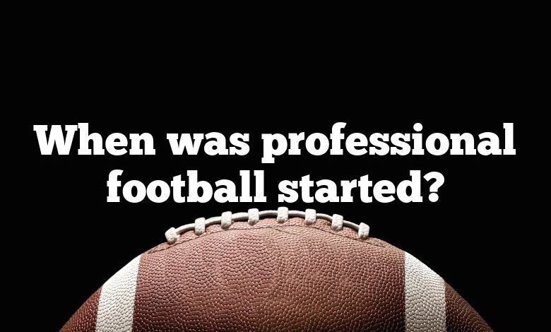 When was professional football started?