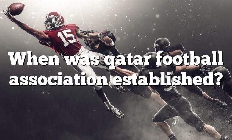 When was qatar football association established?