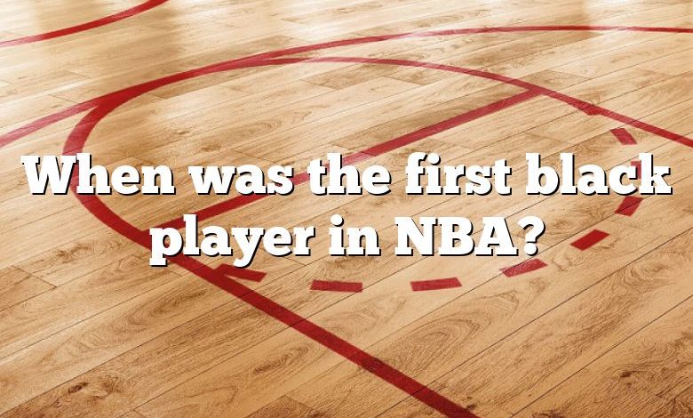 When was the first black player in NBA?