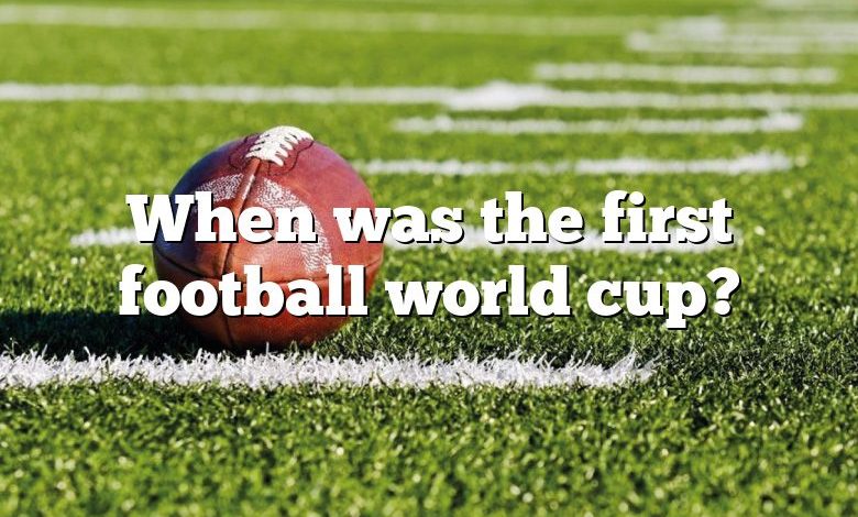 When was the first football world cup?