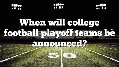 When will college football playoff teams be announced?