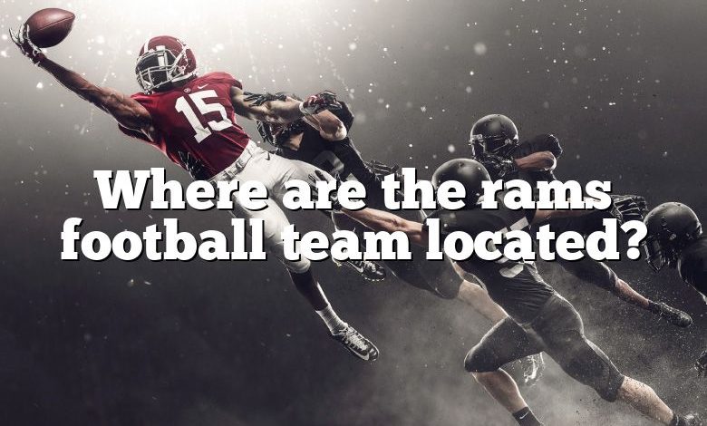 Where are the rams football team located?