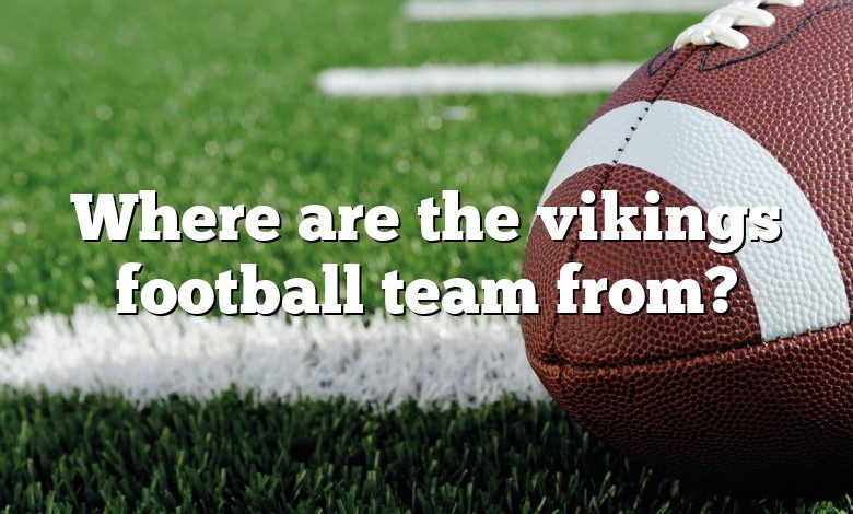 Where are the vikings football team from?