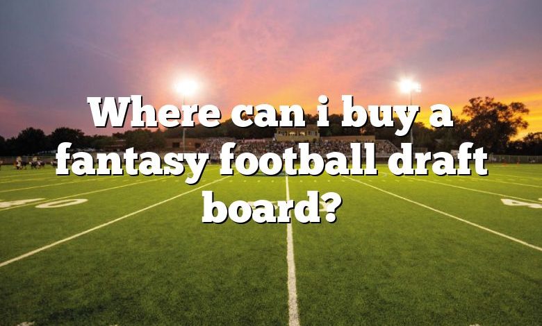 Where can i buy a fantasy football draft board?