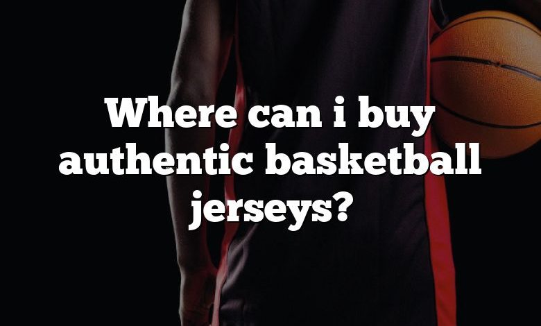 Where can i buy authentic basketball jerseys?