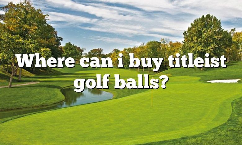 Where can i buy titleist golf balls?