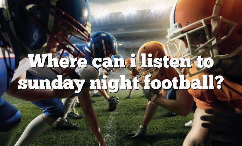 Where can i listen to sunday night football?