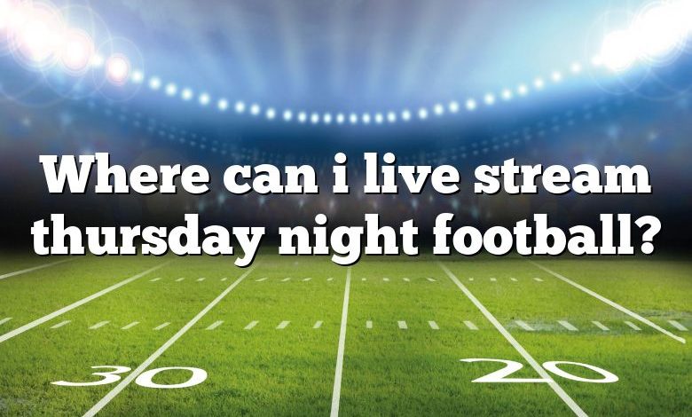 Where can i live stream thursday night football?