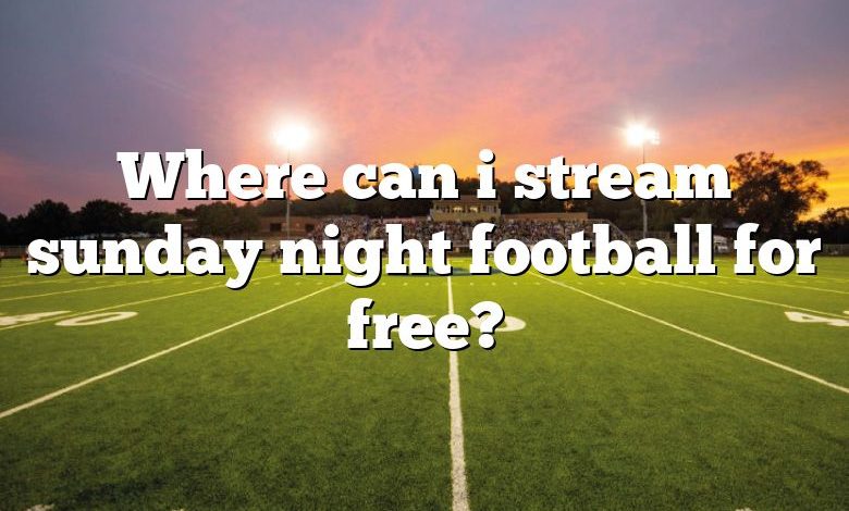 Where can i stream sunday night football for free?