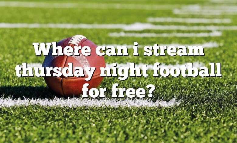 Where can i stream thursday night football for free?