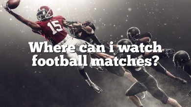 Where can i watch football matches?