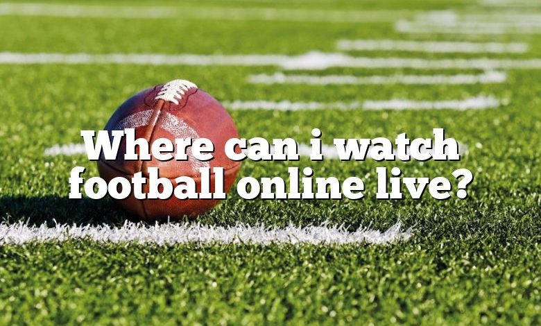 Where can i watch football online live?