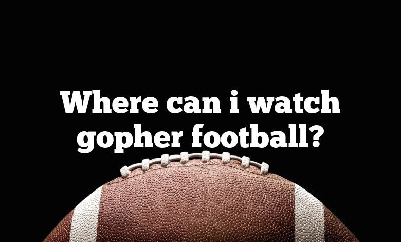 Where can i watch gopher football?