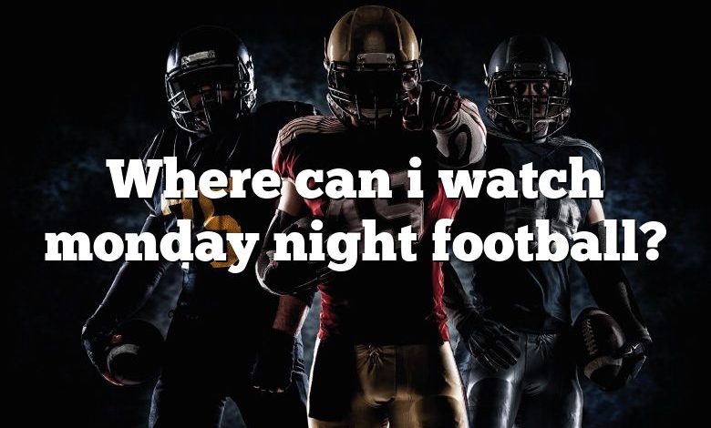 Where can i watch monday night football?