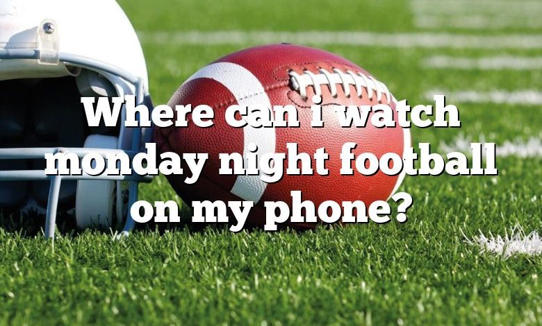 Where can i watch monday night football on my phone?